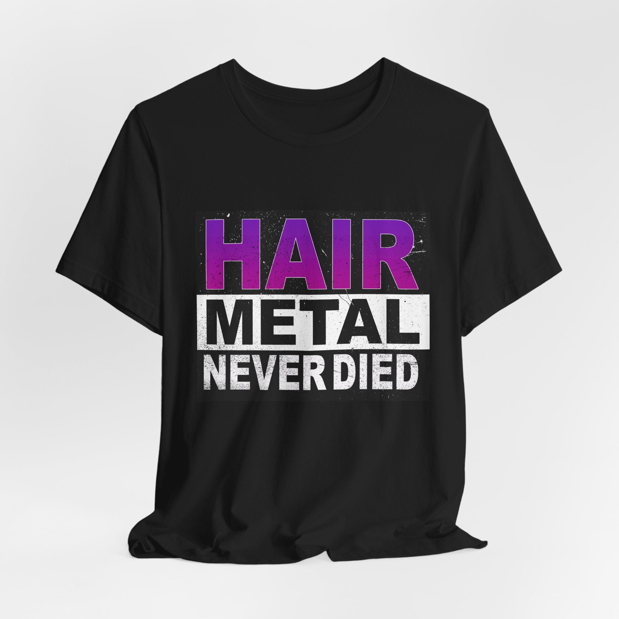 Hair Metal NEVER Died T-Shirt | Distressed Rock Tee | Edgy Graphic Shirt | Festival Outfit | Unisex Punk Style