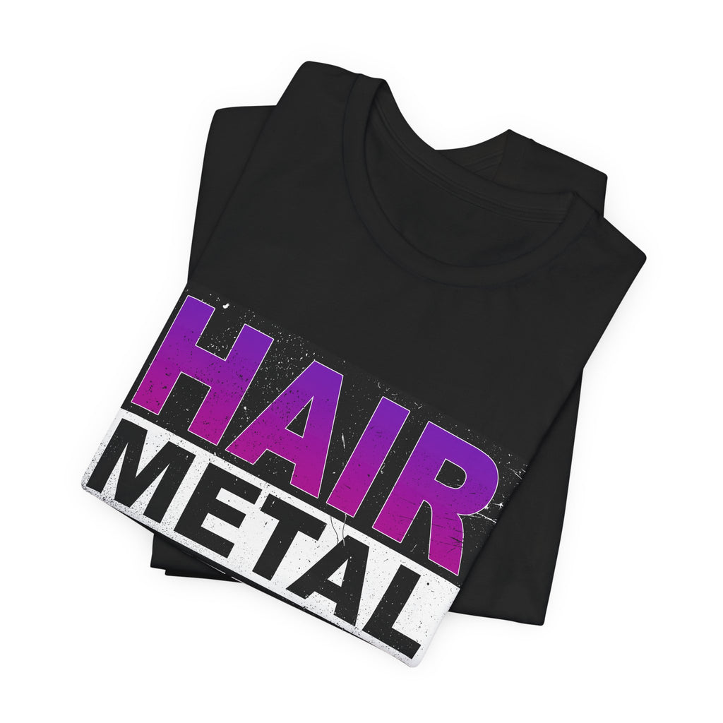 Hair Metal NEVER Died T-Shirt | Distressed Rock Tee | Edgy Graphic Shirt | Festival Outfit | Unisex Punk Style